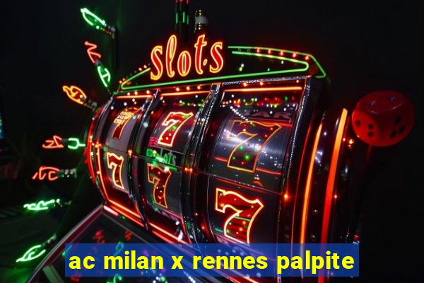 ac milan x rennes palpite